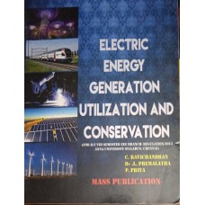 Electric Energy Generation Utilization And Conservation by C.Ravichandran,Dr.L.Premalatha & P.Priya