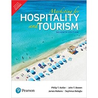 Marketing for Hospitality and Tourism by Philip T. kotler, John T. Bowen, James Makens, Seyhmus Baloglu