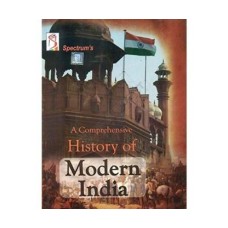 Spectrum's Comprehensive History of Modern India by Priyadarshi Kar, Brishti Bandhyopadhyay