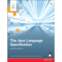Java Language Specification, Java SE 8 Edition by James Gosling,Bill Joy,Guy Steele,Gilad Bracha,Alex Buckley