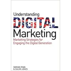 Understanding Digital Marketing by Damian Ryan & Calvin Jones