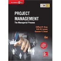 Project Management by Clifford F.Gray,Erik W.Larson & Gautam V.Desai