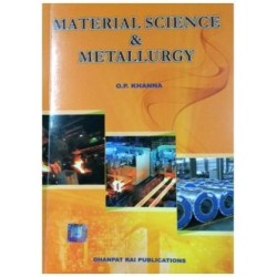 Material Science & Metallurgy by O.P.Khanna