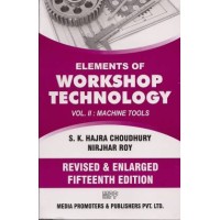 Elements Of Workshop Technology - Volume II - Machine Tools by S.K.Hajra Choudhury & Nirjhar Roy