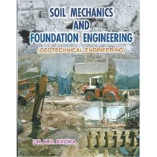 Soil Mechanics and Foundation Engineering by Dr.K.R.Arora