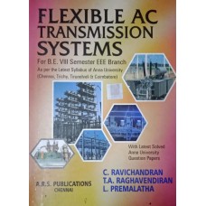 Flexible AC Transmission Systems by C.Ravichandran, T.A.Raghavendiran, L.Premalatha