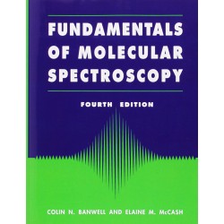 Fundamentals for Molecular Spectroscopy by Colin N.Banwell & Elaine M.McCash