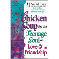 Chicken Soup for The Teenage Soul on Love and Friendship by Jack Canfield , Mark Victor Hansen & Kimberly Kirberger