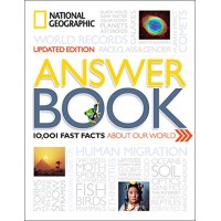 National Geographic Answer Book, Updated Edition: 10,001 Fast Facts About Our World by National Geographic
