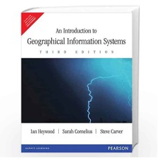 An Introduction to Geographical Information Systems by Ian Heywood, Sarah Cornelius & Steve Carver