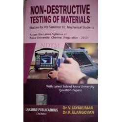 Non-Destructive Testing Of Materials by Dr.V.Jayakumar, Dr.K.Elangovan