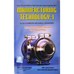 Manufacturing Technology-1 by Dr.G.K.Vijayaraghavan , Dr.R.Rajappan