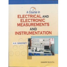 A Course In Electrical and Electronic Measurements and Instrumentation by A.K.Sawhney