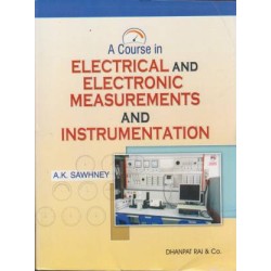 A Course In Electrical and Electronic Measurements and Instrumentation by A.K.Sawhney