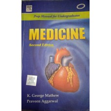 Medicine: Prep Manual for Undergraduates by K.George Mathew & Praveen Aggarwal