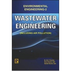 Wastewater Engineering (Environmental Engineering-II) : Including Air Pollution by Dr.B.C.Punmia , Er.Ashok Kumar Jain & Dr.Arun K.Jain