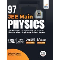 97 JEE Main Physics Online (2021 - 2012) & Offline (2018 - 2002) Chapterwise + Topicwise Solved Papers