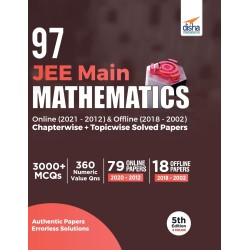 97 JEE Main Mathematics Online (2021 - 2012) & Offline (2018 - 2002) Chapterwise + Topicwise Solved Papers