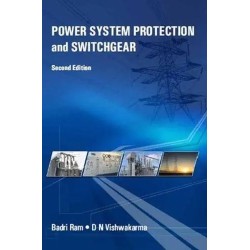 Power System Protection and Switchgear by Badri Ram, D.N.Vishwakarma