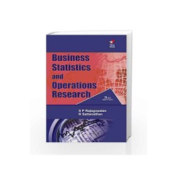 Business Statistics and Operations Research by S P Rajagopalan & R Sattanathan