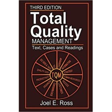 Total Quality Management Text, Cases, and Readings by Joel E.Ross