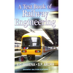 A Text Book of Railway Engineering by S.C.Saxena & S.P.Arora 