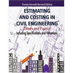 Estimating and Costing in Civil Engineering: Theory and Practice Including Specifications and Valuations by B.N. Dutta