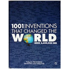 1001 Inventions That Changed The World Since 26,00,000 BCE 