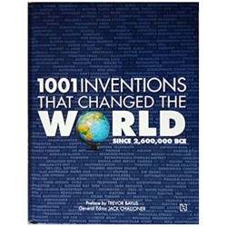 1001 Inventions That Changed The World Since 26,00,000 BCE 