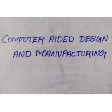 COMPUTER AIDED DESIGN AND MANUFACTURING BY S.SARGUNANATHAN N.V.PUBLICATIONS