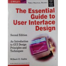 The Essential Guide To User Interface Design: An Introduction To GUI Design Principles And Techniques 2nd Edition-Wilbert O.Galitz