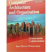 Computer Architecture and Organization  by J.S.Leena Jasmine & S.Lakshmi Kantham
