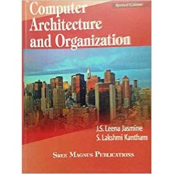 Computer Architecture and Organization  by J.S.Leena Jasmine & S.Lakshmi Kantham