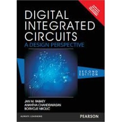 Digital Integrated Circuits by Jan M. Rabaey, Anantha Chandrakasan, Borivoje Nikolic