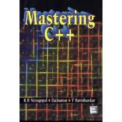 Mastering C++ by K.R.Venugopal , Rajkumar , T.Ravishankar