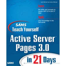 Sams Teach Yourself Active Server Pages 3.0 in 21 Days by Scott Mitchell and James Atkinson