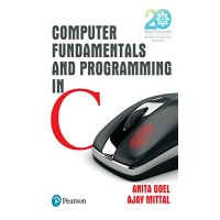 Computer Fundamentals and Programming in C by Anita Goel, Ajay Mittal