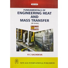 Fundamentals of Engineering Heat And Mass Transfer (SI Units) by R C SACHDEVA