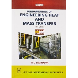 Fundamentals of Engineering Heat And Mass Transfer (SI Units) by R C SACHDEVA