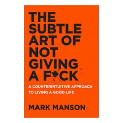 The Subtle Art Of Not Giving a Fock by Mark Mansoon