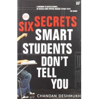 Six Secrets Smart Students Don't Tell You