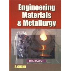 Engineering Materials & Metallurgy by R.K.Rajput
