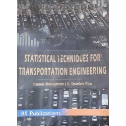 Statistical Techniques For Transportation Engineering by Kumar Molugaram , G. Shankar Rao