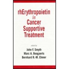 rhErythropoietin in Cancer Supportive Treatment by  John F. Smyth ,  Marc A. Boogaerts & Bernhard R. M. Ehmer 