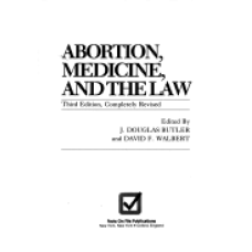 Abortion, Medicine, and the Law by  John Douglas Butler & David F. Walbert