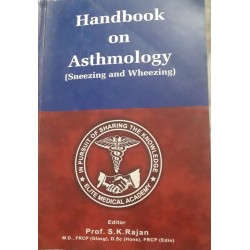 Handbook on Asthmology(Sneezing and Wheezing) by Prof.S.k.Rajan