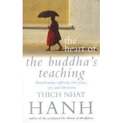 The Heart of the Buddha's Teaching by Thich Nhat Hanh