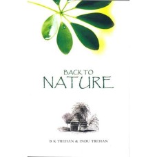 Back To Nature by B.K.Trehan & Indu Trehan