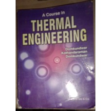 A course in Thermal Engineering by Dr.C. Domkundwar, S. Kothandaraman and Domkundwar
