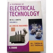 A TextBook of Electrical Technology by B.L. Theraja, A.K. Theraja